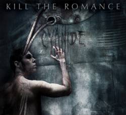 Kill The Romance : Cyanide